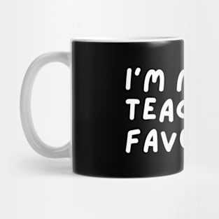 I'm My Teacher's Favorite Student Funny School apparel Mug